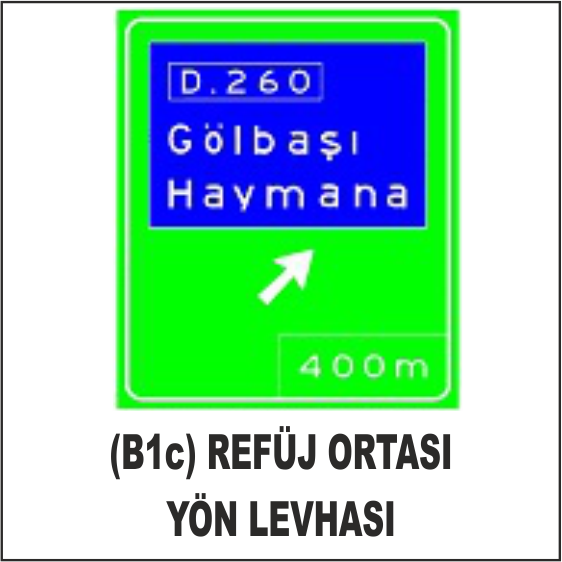 (B1c) REFÜJ ORTASI YÖN LEVHASI